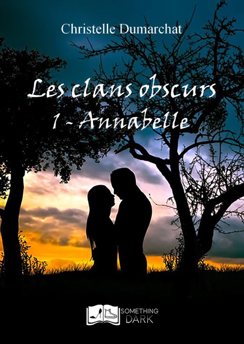 Les clans obscurs, tome 1 : Annabelle