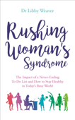 Rushing Woman's Syndrome - Dr Libby Weaver