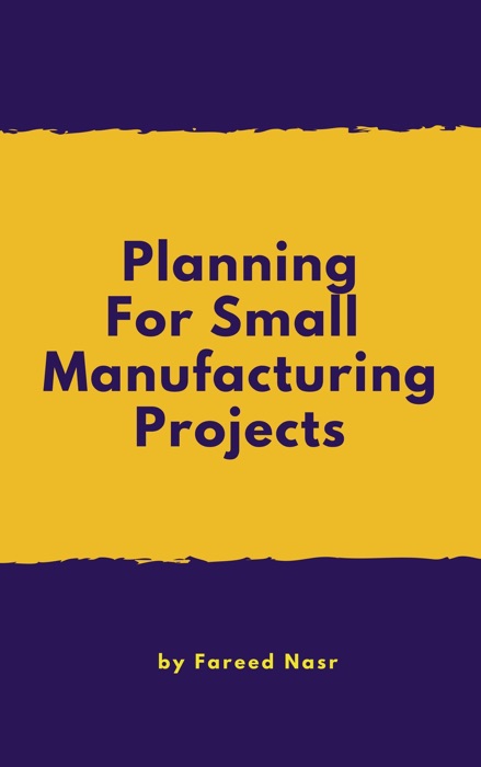 Planning for Small Manufacturing Projects