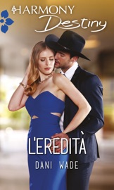 L'eredità - Dani Wade by  Dani Wade PDF Download