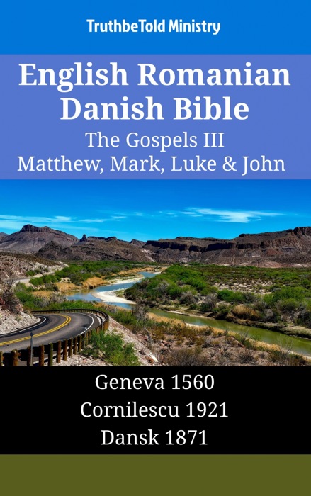 English Romanian Danish Bible - The Gospels III - Matthew, Mark, Luke & John