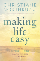Christiane Northrup, M.D. - Making Life Easy artwork