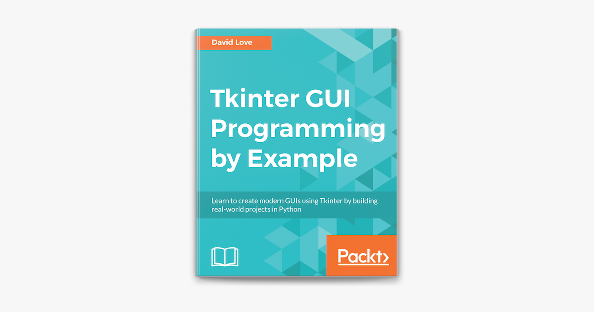 ‎tkinter Gui Programming By Example On Apple Books 6512
