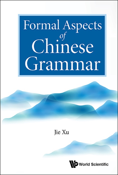 Formal Aspects of Chinese Grammar