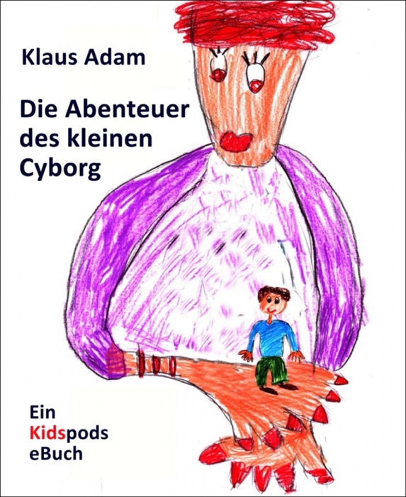 Die Abenteuer des kleinen Cyborg