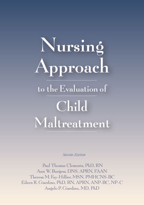Nursing Approach to the Evaluation of Child Maltreatment, Second Edition