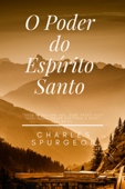 O Poder do Espírito Santo - Charles Spurgeon