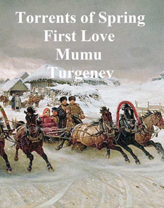 Torrents of Spring, First Love, Mumu