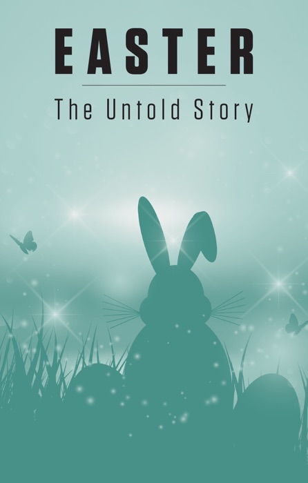 EASTER The Untold Story