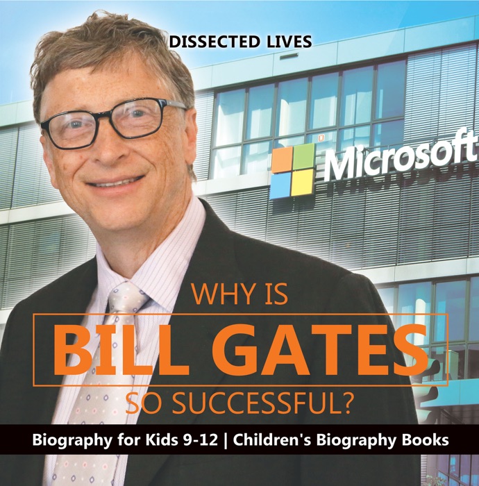 Why Is Bill Gates So Successful? Biography for Kids 9-12  Children's Biography Books