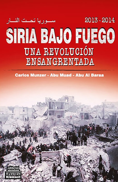 Siria Bajo Fuego: una revolución ensangrentada