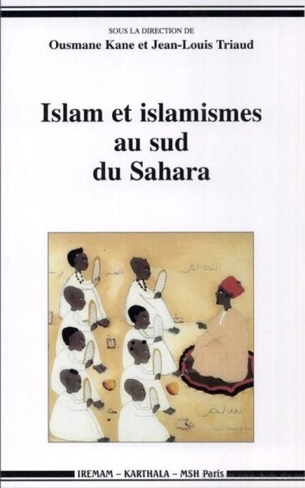 Islam et islamismes au sud du Sahara