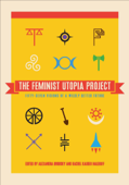 The Feminist Utopia Project - Alexandra Brodsky & Rachel Kauder Nalebuff