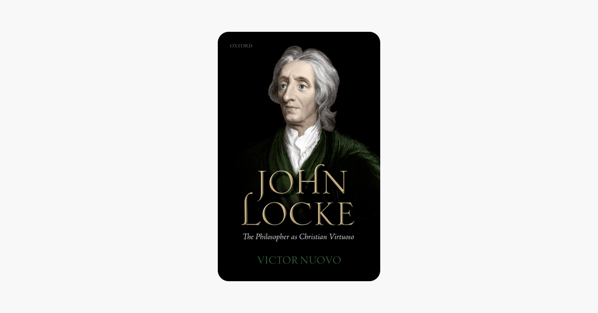 John Locke The Philosopher As Christian Virtuoso - 