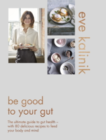 Eve Kalinik - Be Good to Your Gut artwork