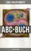 ABC-Buch (Illustrierte Ausgabe) - Karl Philipp Moritz