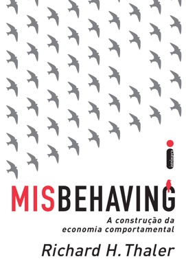 Capa do livro Misbehaving: A História da Economia Comportamental de Richard H. Thaler