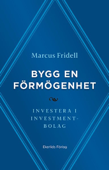 Bygg en förmögenhet - investera i investmentbolag - Marcus Fridell