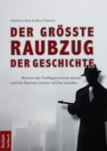 Der größte Raubzug der Geschichte - Matthias Weik & Marc Friedrich