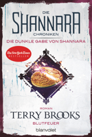 Terry Brooks - Die Shannara-Chroniken: Die dunkle Gabe von Shannara 2 - Blutfeuer artwork