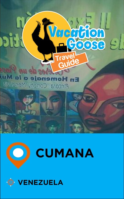 Vacation Goose Travel Guide Cumana Venezuela