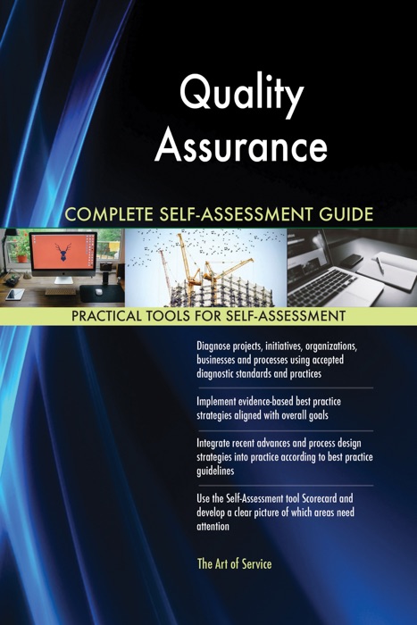 Quality Assurance Complete Self-Assessment Guide