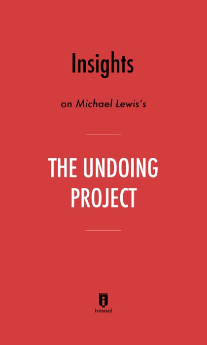 Insights on Michael Lewis's The Undoing Project by Instaread