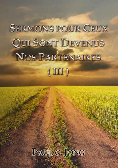 SERMONS POUR CEUX QUI SONT DEVENUS NOS PARTENAIRES (III)
