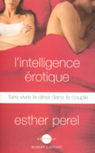 L'Intelligence érotique - Esther Perel