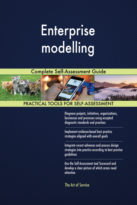 Enterprise modelling Complete Self-Assessment Guide