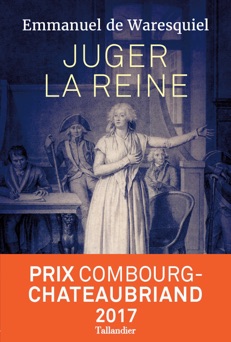 Juger la reine - Emmanuel de Waresquiel