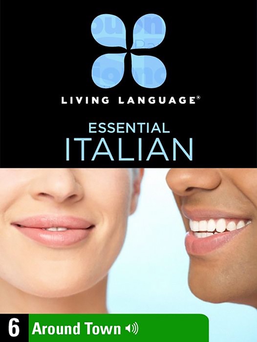 Essential Italian, Lesson 6: Around Town