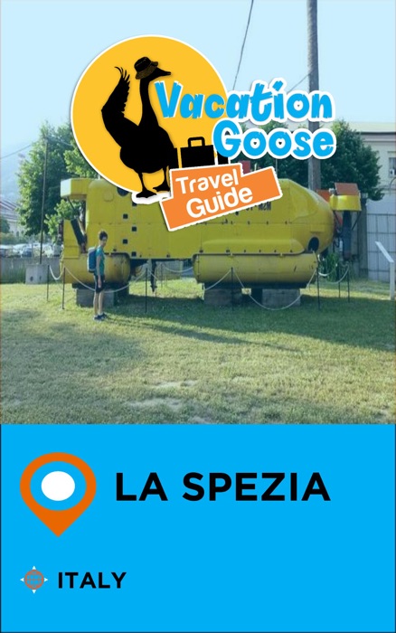 Vacation Goose Travel Guide La Spezia Italy