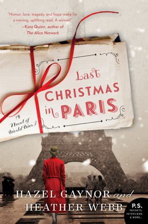 Last Christmas in Paris - Hazel Gaynor & Heather Webb
