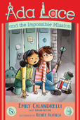 Ada Lace and the Impossible Mission - Emily Calandrelli