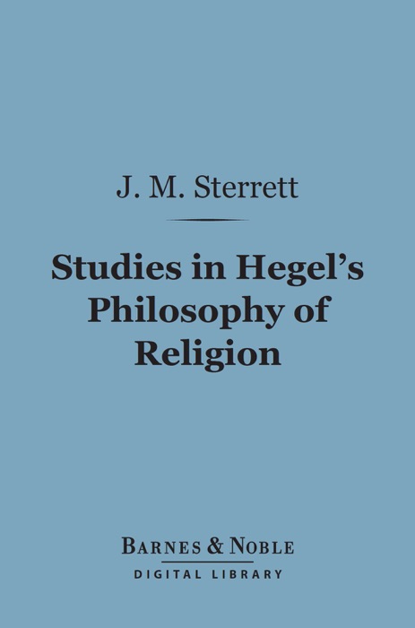 Studies in Hegel's Philosophy of Religion (Barnes & Noble Digital Library)