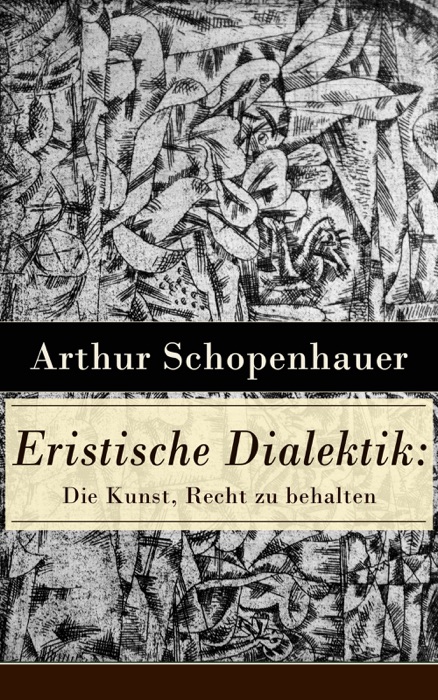 Eristische Dialektik: Die Kunst, Recht zu behalten