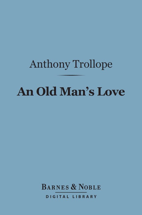 An Old Man's Love (Barnes & Noble Digital Library)