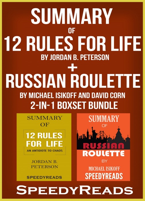 Summary of 12 Rules for Life: An Antidote to Chaos by Jordan B. Peterson + Summary of Russian Roulette by Michael Isikoff and David Corn 2-in-1 Boxset Bundle