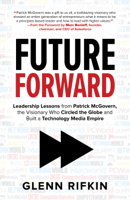 Glenn Rifkin - Future Forward: Leadership Lessons from Patrick McGovern, the Visionary Who Circled the Globe and Built a Technology Media Empire artwork