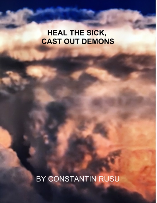 Heal The Sick, Cast Out Demons