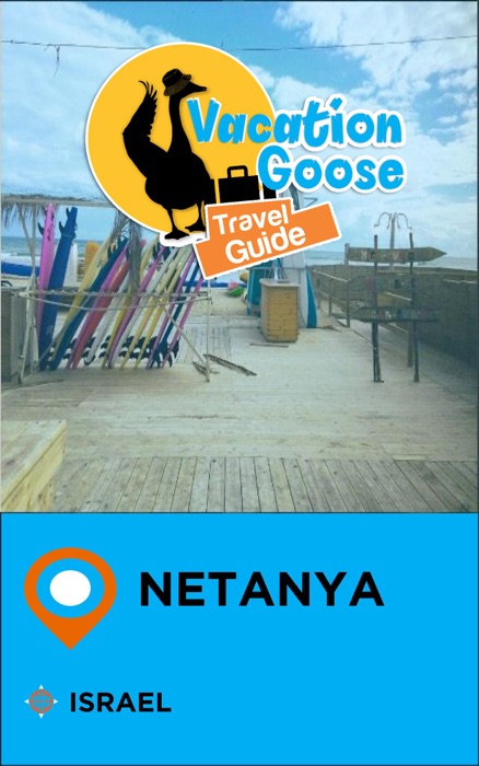 Vacation Goose Travel Guide Netanya Israel