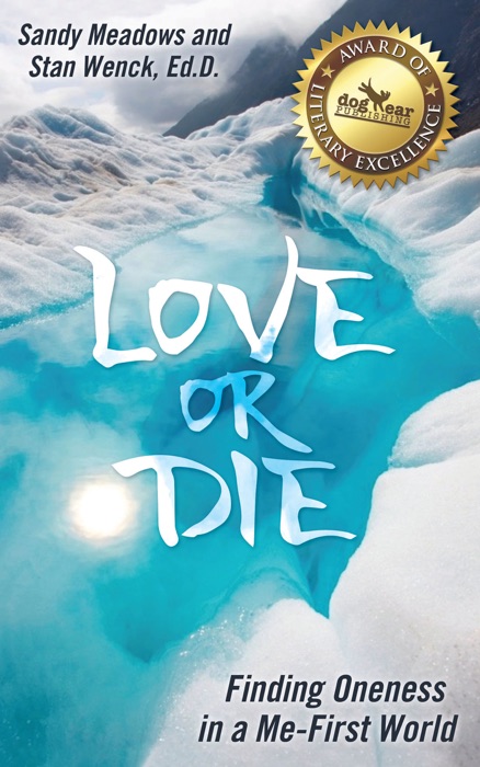 Love or Die: Finding Oneness in a Me-First World