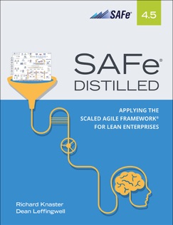SAFe 4.5 Distilled - Richard Knaster & Dean Leffingwell