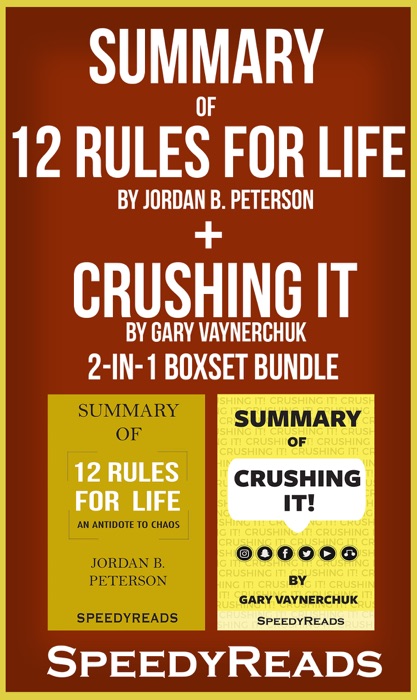 Summary of 12 Rules for Life by Jordan Peterson + Summary of Crushing It by Gary Vaynerchuk
