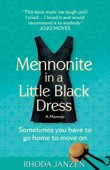 Mennonite in a Little Black Dress - Rhoda Janzen