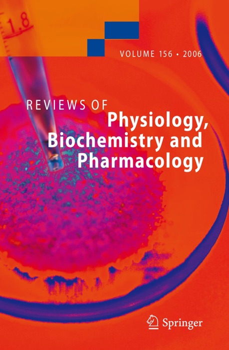 Reviews of Physiology, Biochemistry and Pharmacology 156