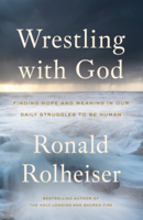 Ronald Rolheiser - Wrestling with God artwork