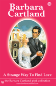 A Strange Way to Find Love - Barbara Cartland