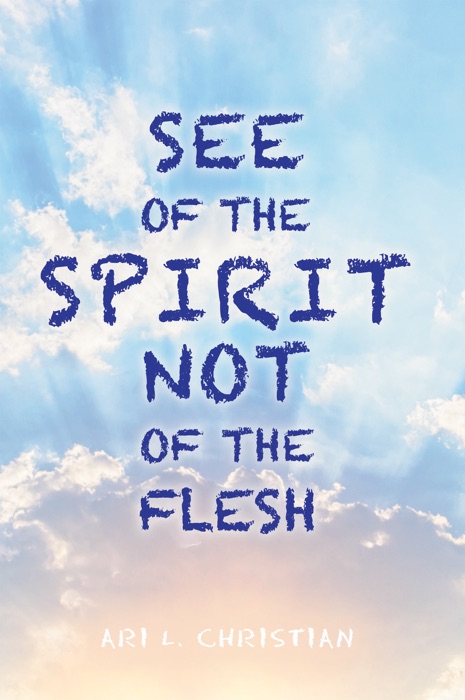 See of the Spirit Not of the Flesh